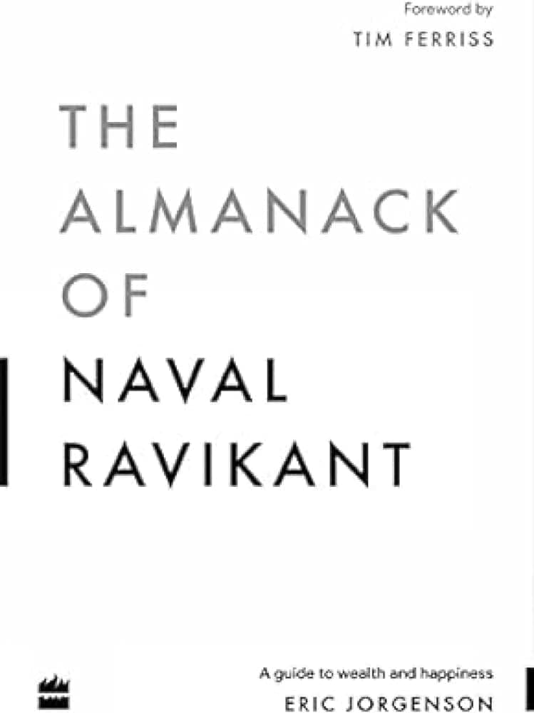 The Almanack of Naval Ravikant